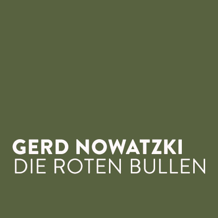 Gerd Nowatzki – Die roten Bullen